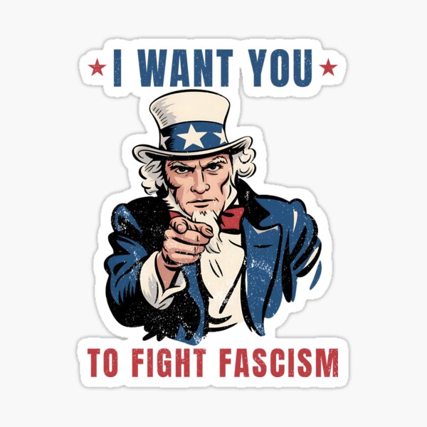 Uncle Sam pointing at the viewer: I Want You To Fight Fascism